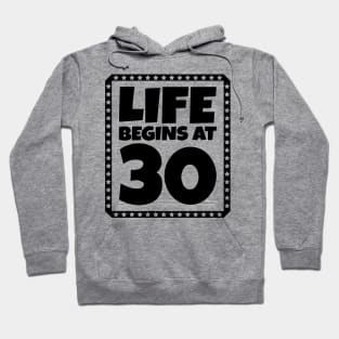 Life Begins at 30 Hoodie